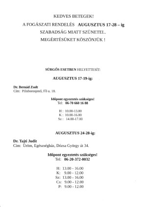 A fogászati rendelés szabadság miatt augusztus 17-28. között szünetel.